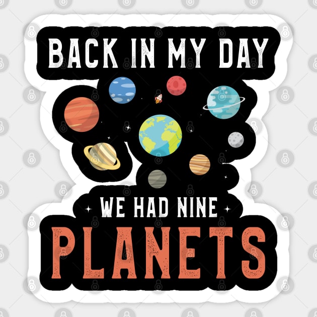 Back In My Day We Had Nine Planets Shirt Astronaut Gift idea Sticker by kaza191